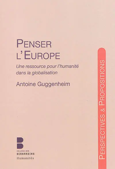 Penser l'Europe : une ressource pour l'humanité dans la globalisation