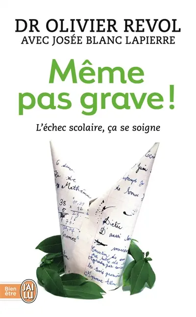Même pas grave ! : l'échec scolaire, ça se soigne