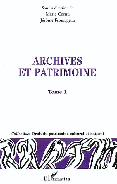 Archives et patrimoine : actes du colloque. Vol. 1