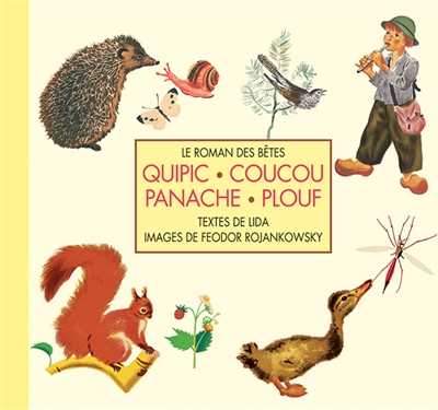 Le roman des bêtes. Vol. 1. Quipic, Coucou, Panache, Plouf