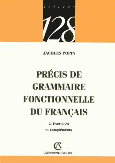 Précis de grammaire fonctionnelle du français. Vol. 2. Exercices et compléments
