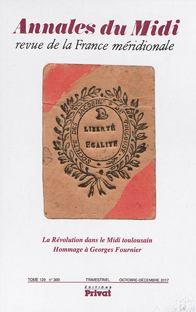 Annales du Midi, n° 300. La Révolution dans le Midi toulousain : hommage à Georges Fournier
