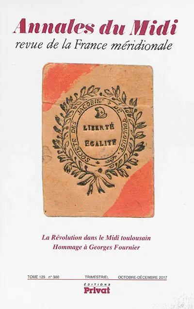 Annales du Midi, n° 300. La Révolution dans le Midi toulousain : hommage à Georges Fournier