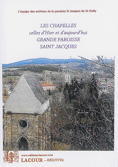 Les chapelles, celles d'hier et d'aujourd'hui : grande paroisse Saint-Jacques