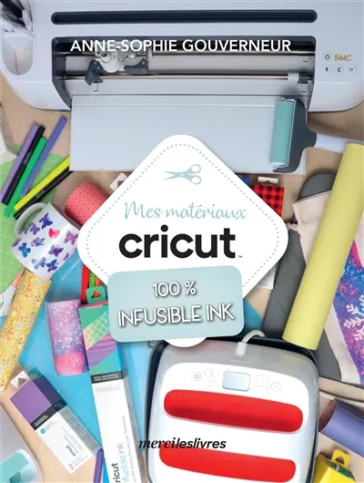 Mes matériaux Cricut 100 % infusible ink