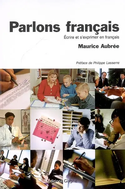 Parlons français : écrire et s'exprimer en français