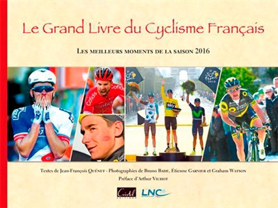 Le grand livre du cyclisme français : les meilleurs moments de la saison 2016