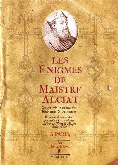 Les énigmes de Maistre Alciat : où l'on met la raison des emblèmes & sentences