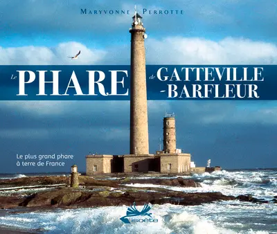 Le phare de Gatteville-Barfleur : le plus grand phare à terre de France