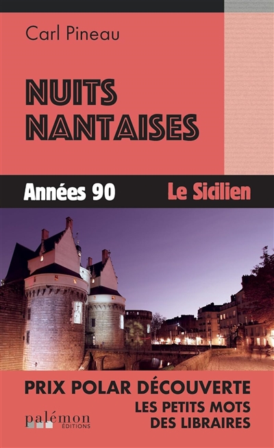 Nuits nantaises. Vol. 3. Années 90 : le Sicilien