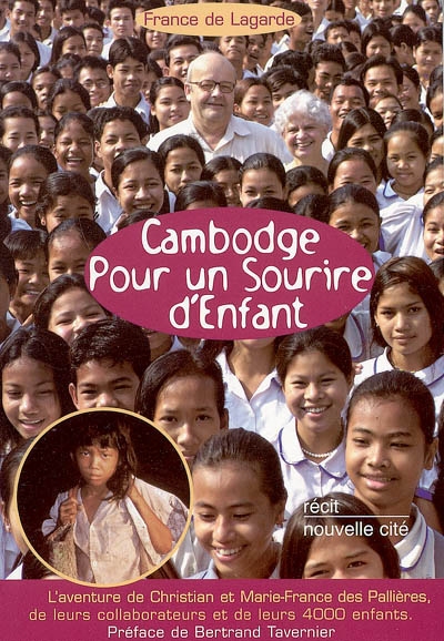 Cambodge, Pour un sourire d'enfant : l'aventure de Christian et Marie-France des Pallières, de leurs collaborateurs et de leurs 4.000 enfants