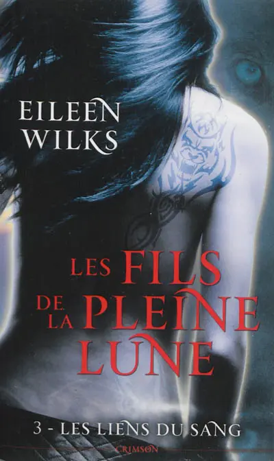 Les fils de la pleine lune. Vol. 3. Liens de sang