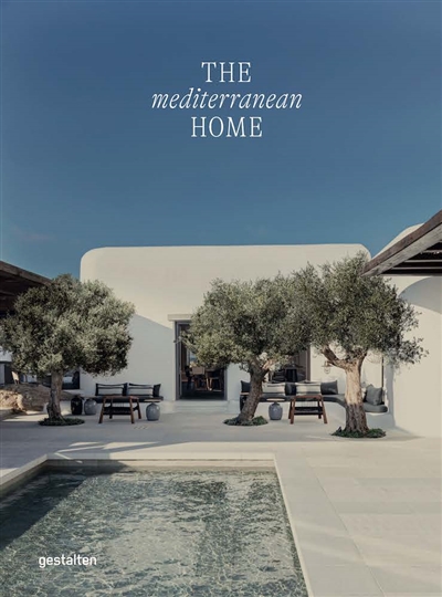 The Mediterranean home : residential architecture and interiors with a Southern touch