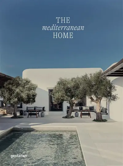 The Mediterranean home : residential architecture and interiors with a Southern touch