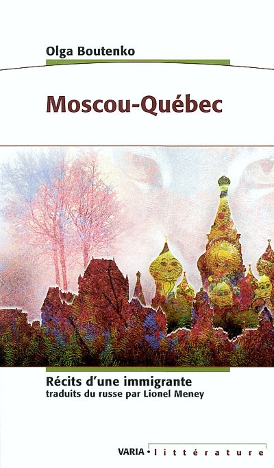 Moscou-Québec : récits d'une immigrante
