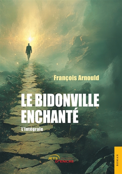 Le Bidonville enchanté : l'Intégrale