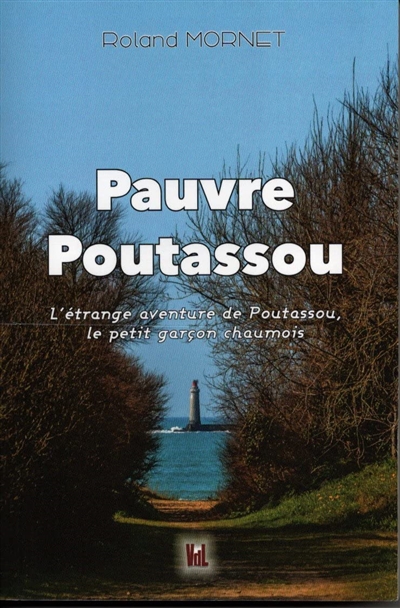 Pauvre Poutassou : l'étrange aventure de Poutassou, le petit garçon chaumois