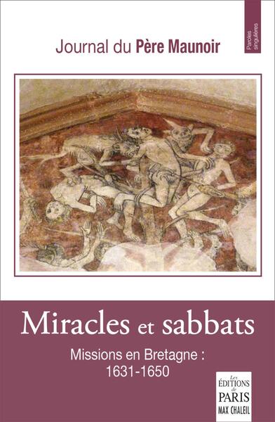 Miracles et sabbats : journal du père Maunoir : missions en Bretagne, 1631-1650