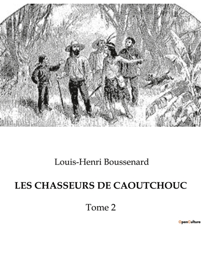 LES CHASSEURS DE CAOUTCHOUC...