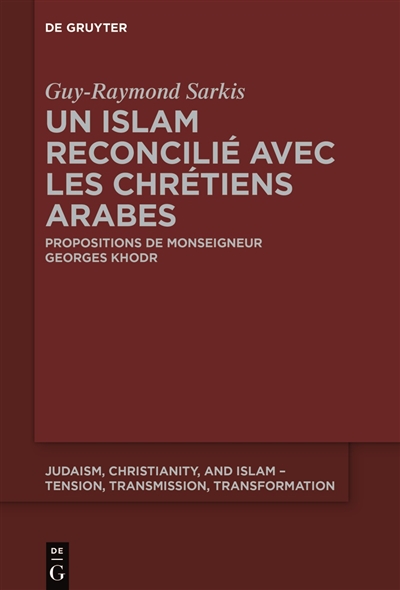 Un islam reconcilié avec les chrétiens arabes : propositions de monseigneur Georges Khodr