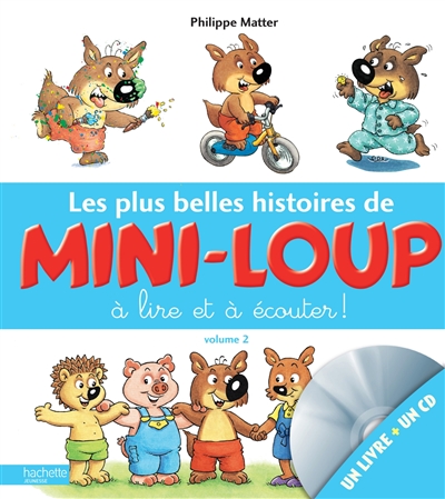 Les plus belles histoires de Mini-Loup à lire et à écouter !. Vol. 2