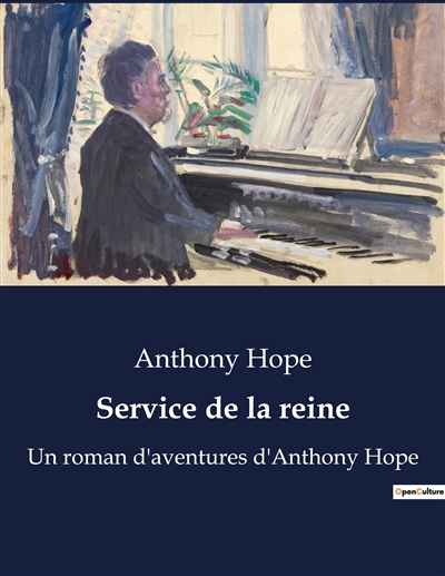 Service de la reine : Un roman d'aventures d'Anthony Hope