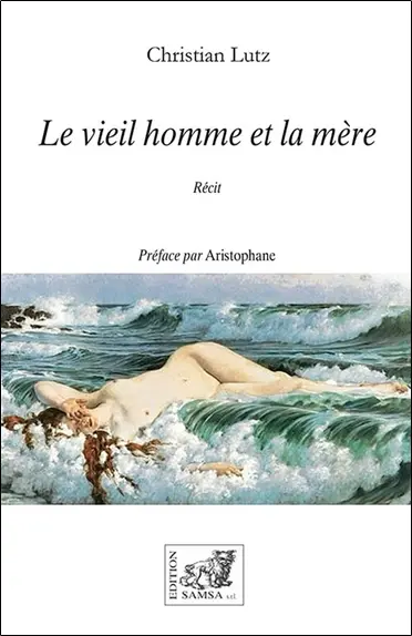 Le vieil homme et la mère : récit