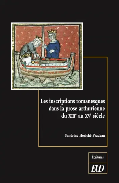 Les inscriptions romanesques dans la prose arthurienne du XIIIe au XVe siècle : un arrière-pays des lettres