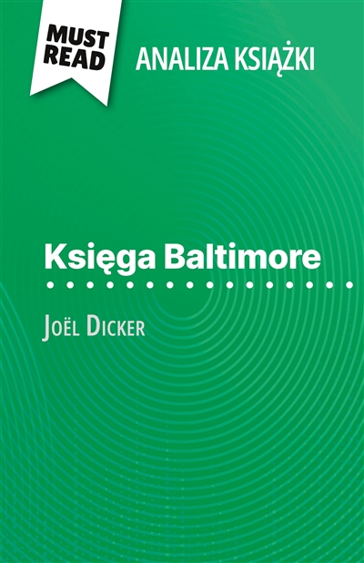Ksiega Baltimore ksiazka Joël Dicker (Analiza ksiazki) : Pelna analiza i szczególowe podsumowanie pracy