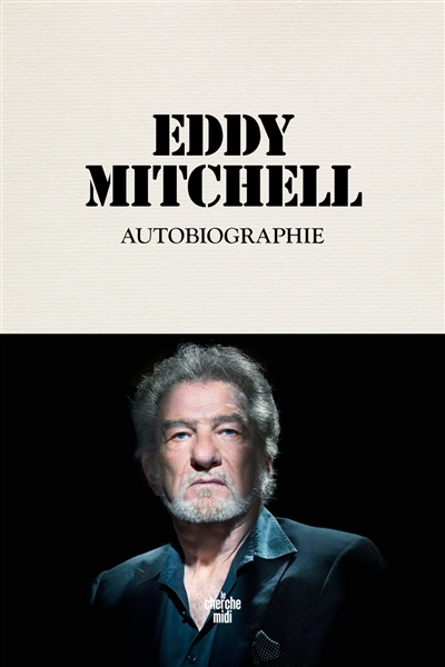 Autobiographie / Eddy Mitchell | Eddy Mitchell