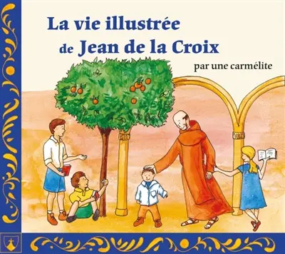La vie illustrée de Jean de la Croix