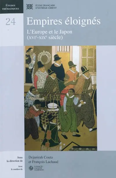 Empires éloignés : l'Europe et le Japon (XVIe-XIXe siècle)