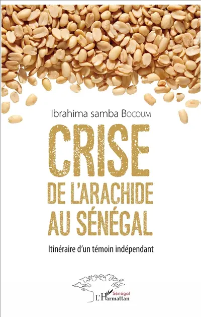 Crise de l'arachide au Sénégal : itinéraire d'un témoin indépendant