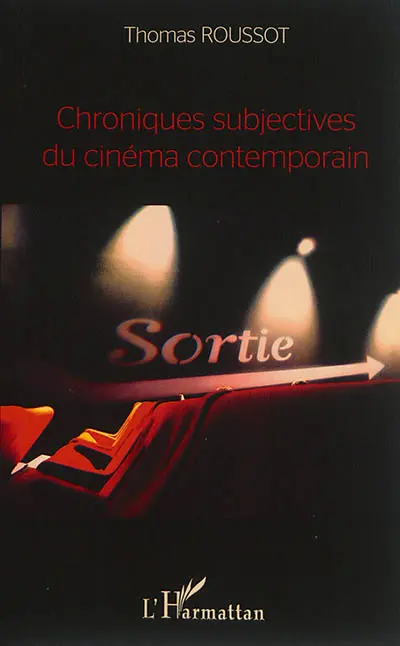 Chroniques subjectives du cinéma contemporain