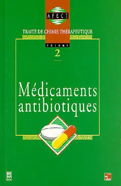 Traité de chimie thérapeutique. Vol. 2. Médicaments antibiotiques