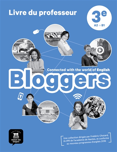 Bloggers 3e, A2-B1 : livre du professeur