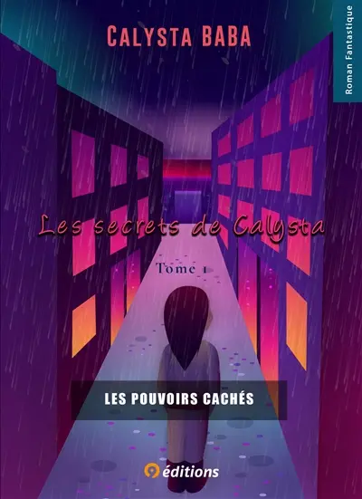 Les secrets de Calysta. Vol. 1. Les pouvoirs cachés