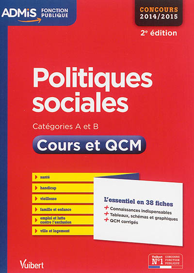 Politiques sociales : catégories A et B, concours 2014-2015 : cours et QCM, l'essentiel en 38 fiches