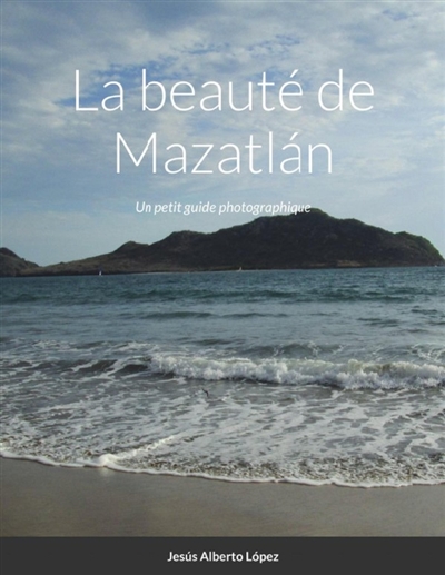 La beauté de Mazatlán : Un...