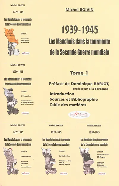 Les Manchois dans la tourmente de la Seconde Guerre mondiale : 1939-1945. Vol. 1. Introduction, sources et bibliographie, table des matières