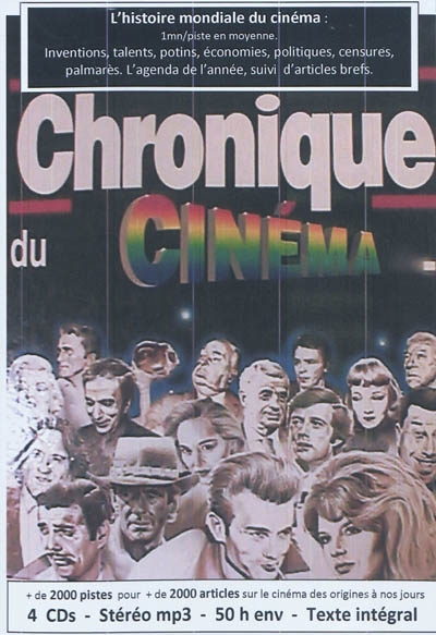 Chronique du cinéma : l'histoire mondiale du cinéma : inventions, talents, potins, économies...