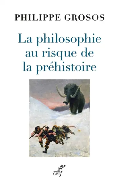 La philosophie au risque de la préhistoire