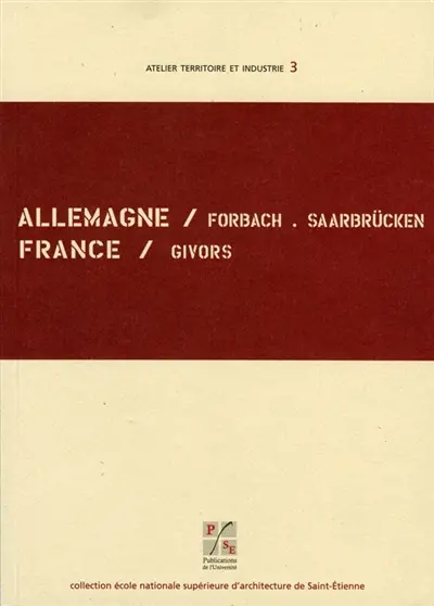 Allemagne, Forbach-Saarbrücken, France, Givors