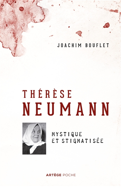 Thérèse Neumann : mystique et stigmatisée