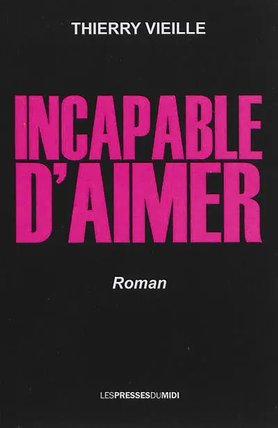Incapable d'aimer