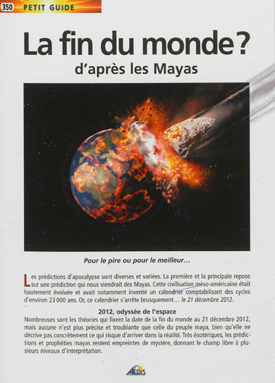 La fin du monde ? : d'après les Mayas