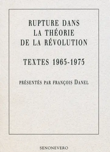 Rupture dans la théorie de la révolution, textes 1965-1975