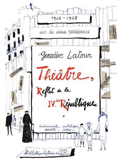 Théâtre, reflet de la IVe République : événements, politique, société, idées...