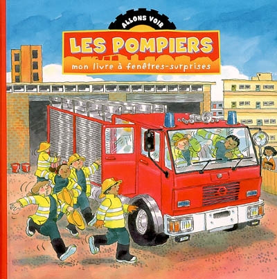 Les pompiers : mon livre à fenêtres surprises