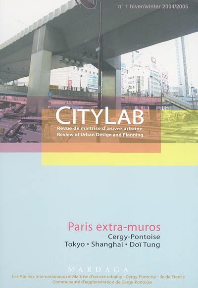 Citylab, n° 1. Paris extra-muros : Cergy-Pontoise, Tokyo, Shanghai, Doï Tung